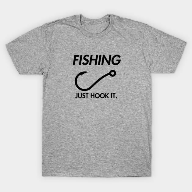 Just hook it T-Shirt by Enacted Designs